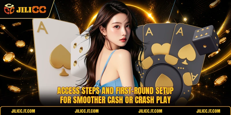 Access steps and first-round setup for smoother Cash or Crash play
