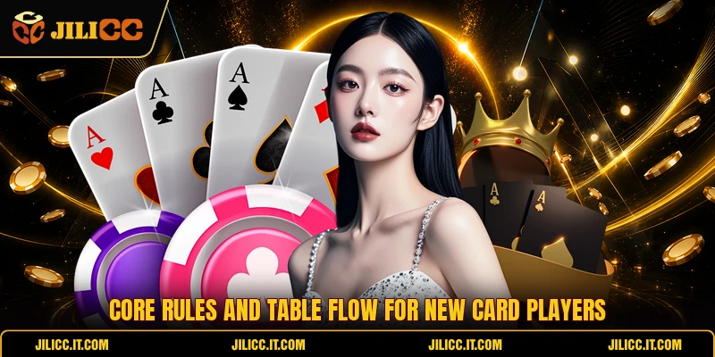 Core rules and table flow for new card players