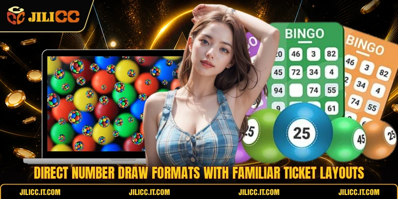 Direct number draw formats with familiar ticket layouts