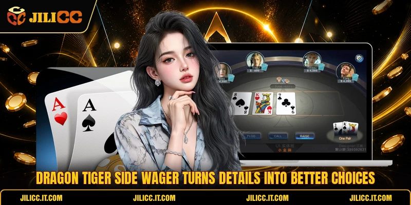 Dragon Tiger Side Wager Turns Details Into Better Choices