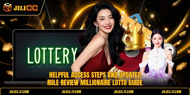 Helpful access steps and updated rule review Millionaire Lotto guide