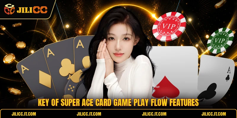 Key of Super Ace Card Game play flow features