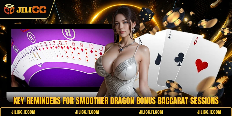 Key reminders for smoother Dragon Bonus Baccarat sessions