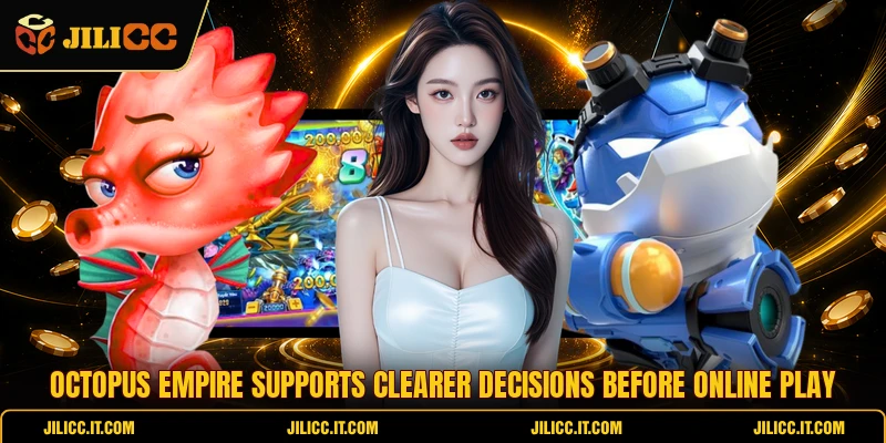 Octopus Empire Supports Clearer Decisions Before Online Play