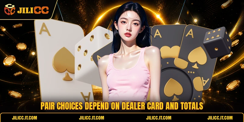 Pair choices depend on dealer card and totals