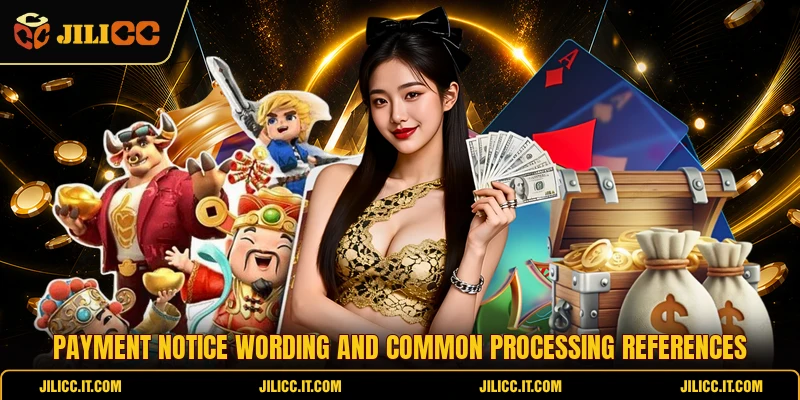 Payment notice wording and common processing references