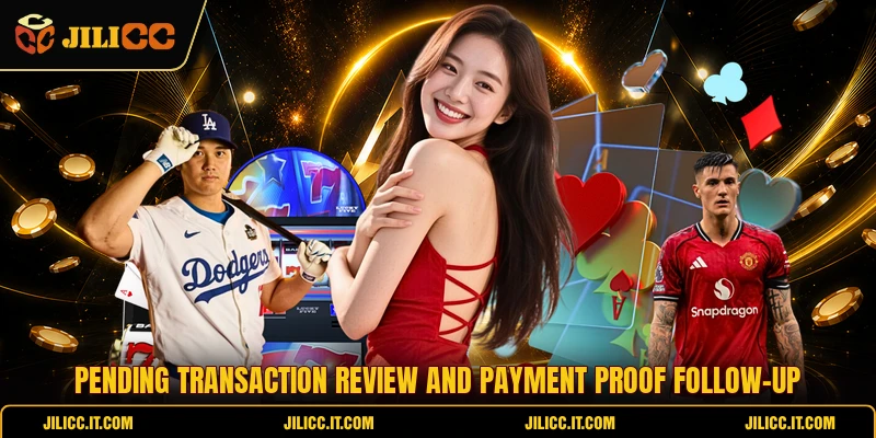 Pending transaction review and payment proof follow-up