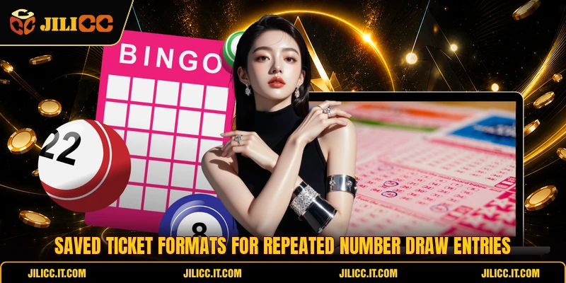 Saved ticket formats for repeated number draw entries
