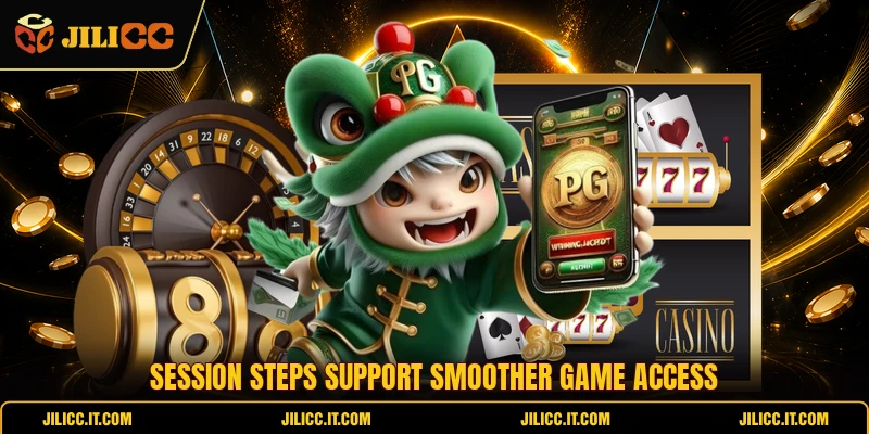 Session steps support smoother game access