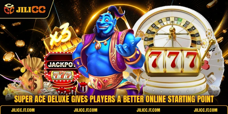 Super Ace Deluxe Gives Players A Better Online Starting Point