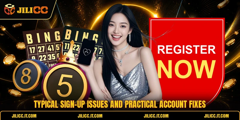 Typical sign-up issues and practical account fixes