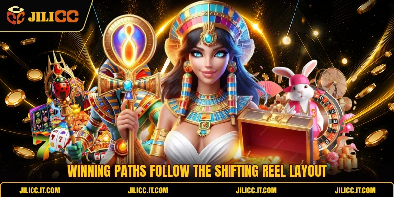 Winning paths follow the shifting reel layout
